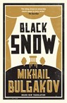 Black Snow: New Translation - Mikhail Bulgakov - 9781847493538
