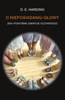 O Nieposiadaniu Glowy - Douglas E Harding - 9781908774927