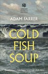 Cold Fish Soup - Adam Farrer - 9781913393465