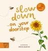 Slow Down… Discover Nature on Your Doorstep -  - 9781913520267
