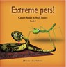 Carpet Snakes and Stick Insects, Extremepets, Book 2 - POULTER,  J. R. - 9781925484458