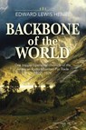 Backbone of the World - Henry Edward Lewis Henry - 9781944072315