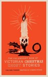 The Valancourt Book of Victorian Christmas Ghost Stories, Volume Three - Ellen Wood ; Charlotte Riddell - 9781948405201