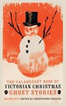 The Valancourt Book of Victorian Christmas Ghost Stories, Volume 4 - Christopher Philippo - 9781948405812