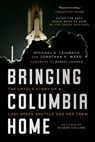 Bringing Columbia Home: The Untold Story of a Lost Space Shuttle and Her Crew - Michael D. Leinbach - 9781948924610