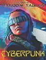 The Book of Random Tables: Cyberpunk: 32 Random Tables for Tabletop Role-Playing Games - Matt Davids - 9781952089039