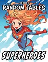 The Book of Random Tables: Superheroes: 33 Random Tables for Tabletop Role-Playing Games - Matt Davids - 9781952089428