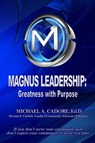 MAGNUS LEADERSHIP - Ed. D. Michael A. Cadore - 9781953241818