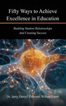 Fifty Ways to Achieve Excellence in Education - Jerry Darryl Thurston Wilson Lamb - 9781969642005