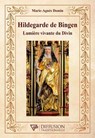 Hildegarde de Bingen - Marie-Agnès Domin - 9782494634343