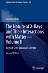 The Nature of X-Rays and Their Interactions with Matter—Volume II - Joachim Stohr - 9783032076335