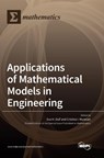 Applications of Mathematical Models in Engineering - Eva H. Dulf - 9783036538471