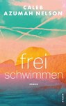 Freischwimmen - Caleb Azumah Nelson - 9783311702542