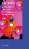 Der Junge, der das Universum verschlang - Trent Dalton - 9783365000939