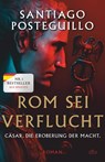 Rom sei verflucht - Santiago Posteguillo - 9783423284936