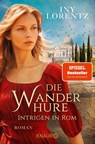 Die Wanderhure. Intrigen in Rom - Iny Lorentz - 9783426518953