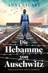 Die Hebamme von Auschwitz - Anna Stuart - 9783492067706