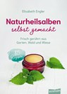 Naturheilsalben selbst gemacht - Elisabeth Engler - 9783709501733