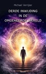 Derde inwijding in de omgekeerde wereld - Michael Verrijzer - 9783711614490