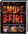 Smoke & Fire. 70 Rezepte für die Outdoor-Küche am offenen Feuer - Drees Koren - 9783735853905