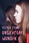 Unsichtbare Wunden - Astrid Frank - 9783825161217