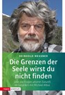 Die Grenzen der Seele wirst du nicht finden - Reinhold Messner - 9783836700252