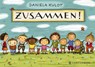 Zusammen! - Daniela Kulot - 9783836958783