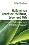 Heilung von Bauchspeicheldrüse, Leber und Milz - Petar Dimkov - 9783850688512
