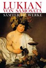 Lukian. Gesammelte Werke - Lukian - 9783865393388