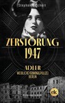 Zerstörung, 1947 - Stephan Weichert - 9783949961052