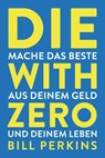 Die with zero - Bill Perkins - 9783959727730