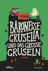 Baronesse Gruselia und das große Gruseln - Tini Malina - 9783967048056