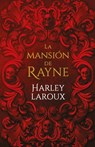 Mansión de Rayne, La - Harley Laroux - 9788415955245