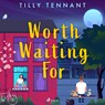 Worth Waiting For - Tilly Tennant - 9788728278086