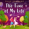 The Time of My Life - Tilly Tennant - 9788728278109
