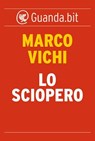 Lo sciopero - Marco Vichi - 9788823510333
