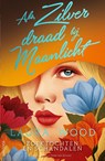 Als zilverdraad bij maanlicht - Laura Wood - 9789000401703