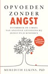 Opvoeden zonder angst - Meredith Elkins - 9789000406159