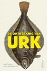 De ontdekking van Urk - Matthias M.R. Declercq - 9789022337653