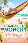 Nee heb je - Charlotte de Monchy - 9789022590737