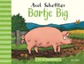 Bartje Big - Axel Scheffler - 9789025774653