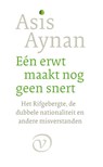 Eén erwt maakt nog geen snert - Asis Aynan - 9789028223059