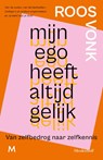 Mijn ego heeft altijd gelijk - Roos Vonk - 9789029094955