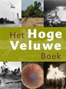 Het Hoge Veluwe Boek - Wim H. Nijhof ; Elio Pelzers ; Stichting Het Nationale Park de Hoge Veluwe - 9789040076725