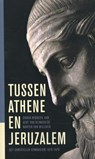 Tussen Athene en Jeruzalem - G.J. van Klinken - 9789043536301