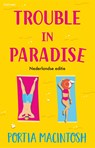 Trouble in Paradise - Portia MacIntosh - 9789044396065