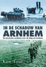 In de schaduw van Arnhem - Ken Tout ; Vitataal - 9789045310596