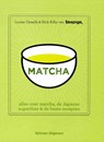 Matcha - Louise Cheadle ; Nick Kilby - 9789048315246