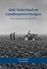 God, Vaderland en Landbouwwerktuigen - Karel Mulder ; Eise Mulder - 9789052946320