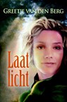 Laat licht - Greetje van den Berg - 9789059779495